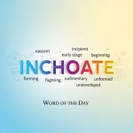 Inchoate